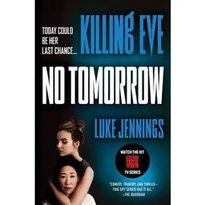 USED-Killing Eve: No Tomorrow by Jennings, Luke (Paperback)