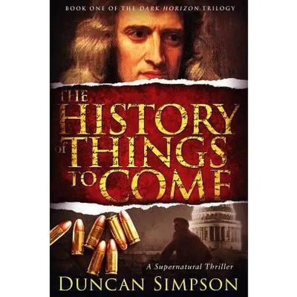 USED-The History of Things to Come: A Supernatural Thriller by Simpson, Duncan (Paperback)