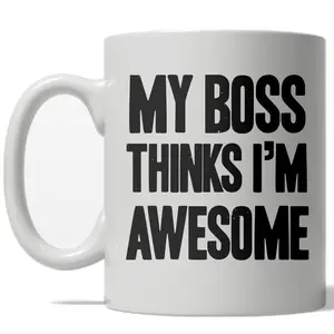 My Boss Thinks Im Awesome Mug Funny Sarcastic Workplace Coffee Cup - 11oz Funny Coffee Mugs Ceramic Printed Drinkware Cup