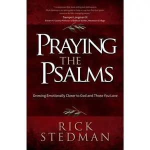 USED-Praying the Psalms: Growing Emotionally Closer to God and Those You Love by Stedman, Rick (Paperback)