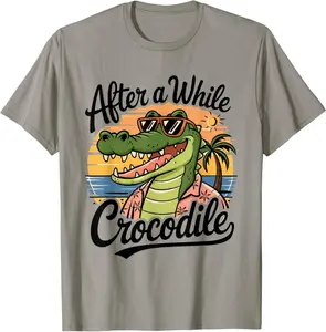 After A While Crocodile T-Shirt | Unisex Cotton T-Shirt | Unique Gift Tee