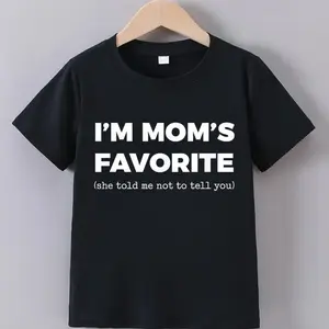 “I'M MOM'S FAVORITE(she told me not to tell you)" Kids Boys And Girls T-shirt 100% Cotton Crew Neck Short Sleeve For Outdoor