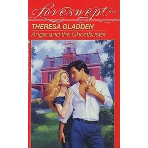 USED-ANGIE AND THE GHOSTBUSTER (Loveswept) by Theresa Gladden (Unknown)