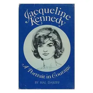 USED-Jacqueline Kennedy,: A portrait in courage by Hal Dareff (Hardcover)