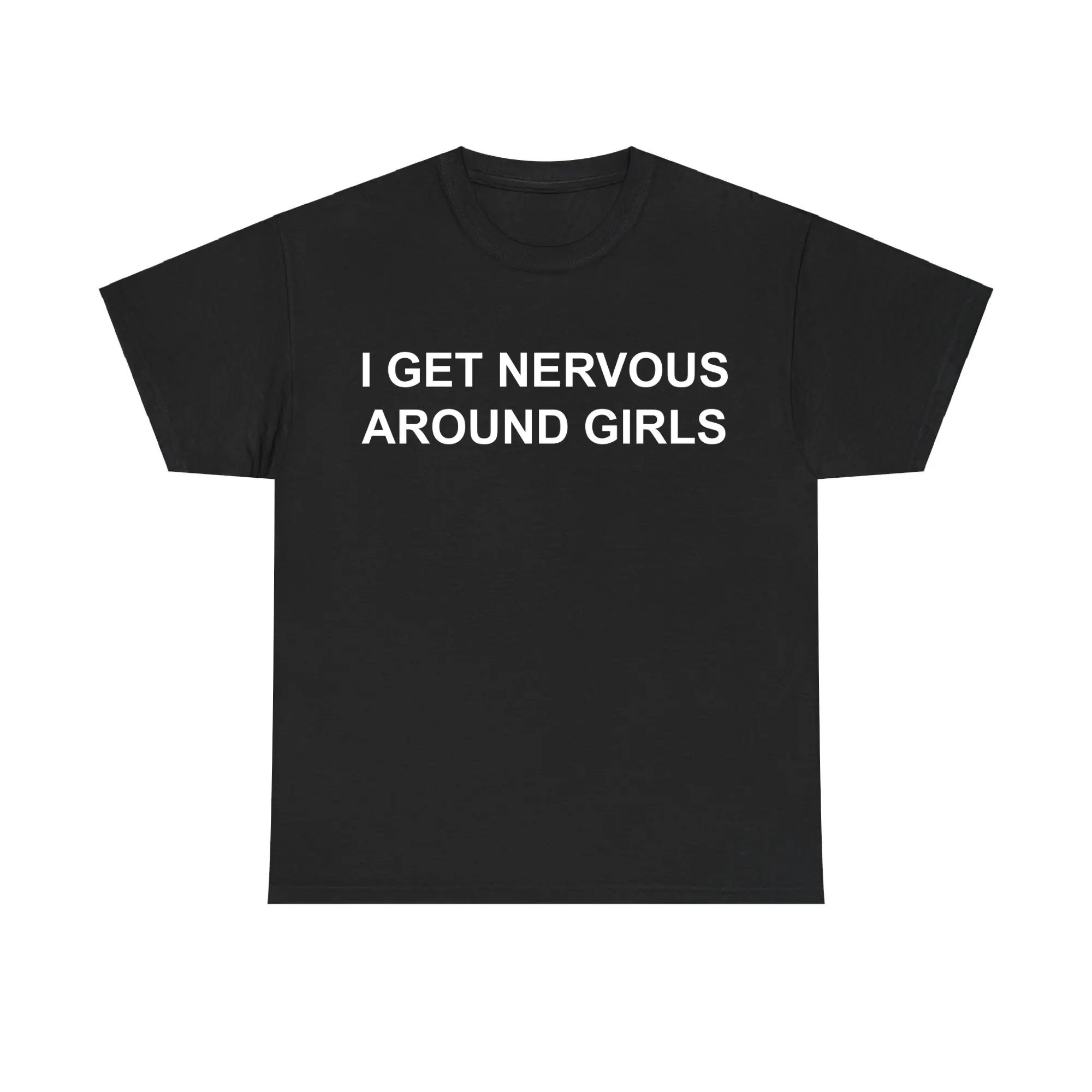 I Get Nervous Around Girls Tshirt, Funny Shirts Men, Graphic Tees for Men & Women, Casual Cotton Streetwear, Trendy T-shirts, Menswear Top