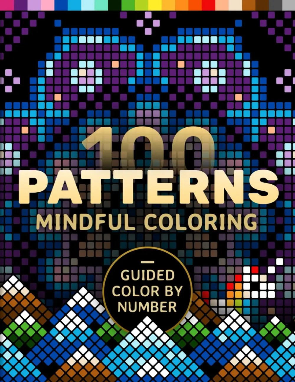 100 Patterns Mindful Coloring Book for Adults | Stress Relief & Relaxation | Guided Color by Number Mandalas, Geometric, Abstract & Cute Designs