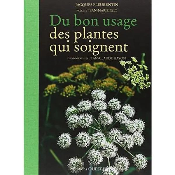 USED Book - Du bon usage des plantes qui soignent by Jacques Fleurentin (Hardcover) - french