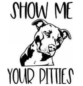 show me your pitties pitbull dog funny vinyl decal sticker 5"