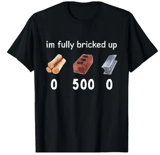 Funny Fully Bricked Up Log Brick Steel Tshirt Summer Cool 100% Cotton Construction Humor Daily Outfit