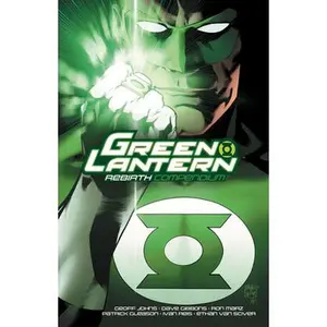 Green Lantern: Rebirth Compendium -- Geoff Johns, Paperback