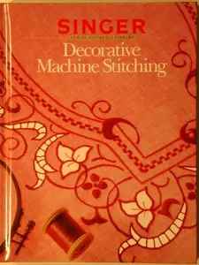 USED-Decorative Machine Stitch (Singer Sewing Reference Library) by Singer Sewing (Hardcover)