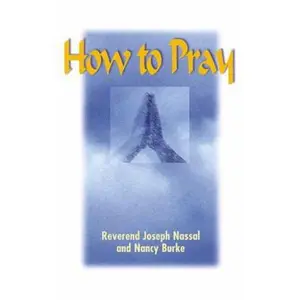 USED-How to Pray by Joseph Nassal (Paperback)