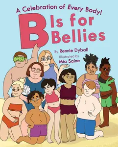 B Is for Bellies by Rennie Dyball||Mia Saine [Hardback Book]