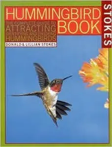 USED-Hummingbird Book: The Complete Guide to Attracting, Identifying and Enjoying Hummingbirds, Vol. 1 by Donald Stokes, Lillian, Lillian Q. Stokes by by Donald Stokes, Lillian, Lillian Q. Stokes (Paperback)