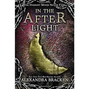 USED-In the Afterlight (a Darkest Minds Novel): A Darkest Minds Novel by Bracken, Alexandra (Paperback)