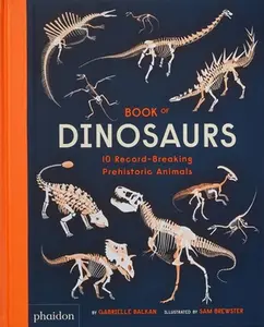 USED-Book of Dinosaurs: 10 Record-Breaking Prehistoric Animals by Balkan, Gabrielle (Hardcover)