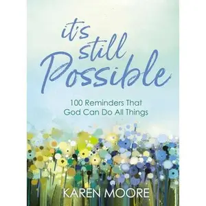 USED Book - It's Still Possible: 100 Reminders That God Can Do All Things by Moore, Karen (Hardcover) - english