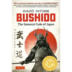 Bushido: The Samurai Code of Japan: With an Extensive Introduction and Notes by Alexander Bennett -- Nitobe, Hardcover