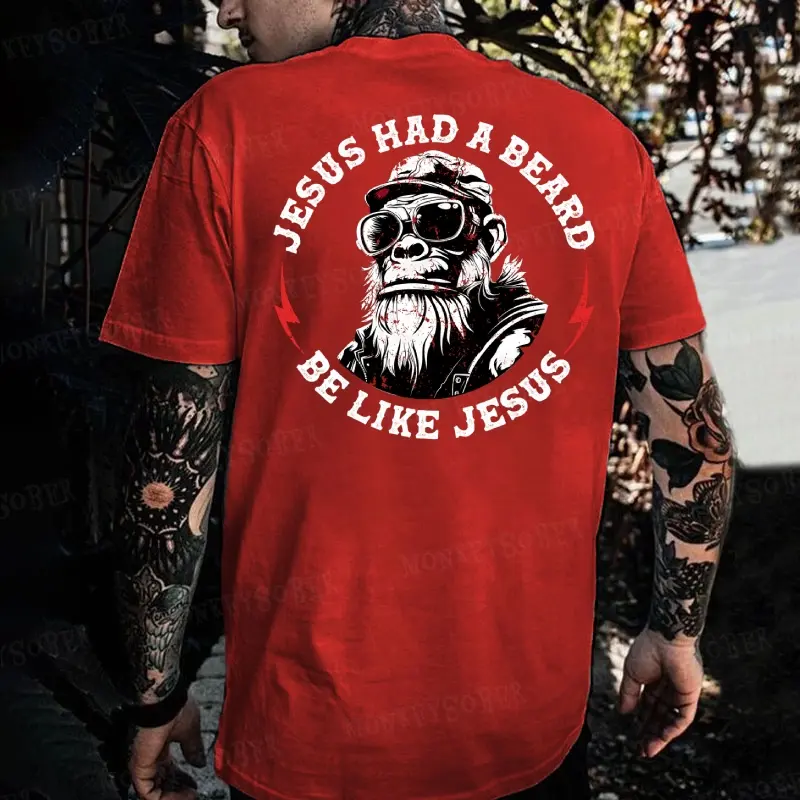 Jesus Had A Beard Be Like Jesus Monkey T-shirt