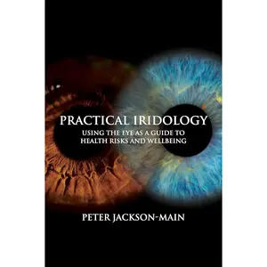 Practical Iridology: Using the Eye as a Guide to Health Risks and Wellbeing