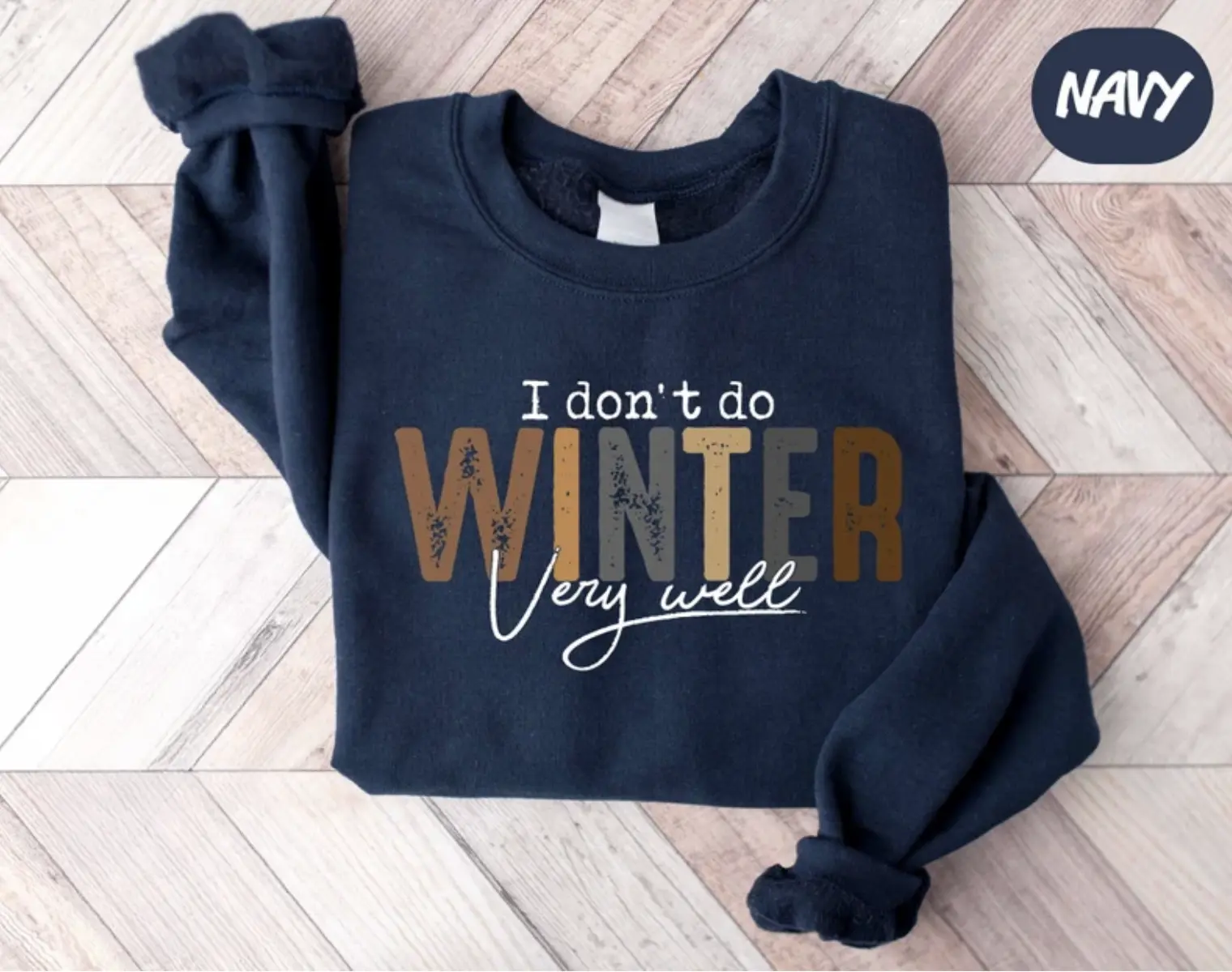 I Don't Do Winter Very Well Sweatshirt/T-shirt/Hoodie, Cozy Season Sweatshirt, Winter Holiday Gift, Winter Sweatshirt, Christmas Crewneck