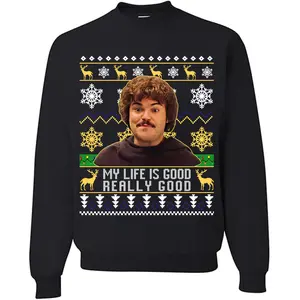 Nacho Libre Meme Ugly Christmas Sweatshirt, My Life Is Good Movie Shirt, Comedy Movie Shirt, Christmas Sweatshirt,Ugly Sweatshirt