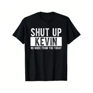 Funny "Shut Up Kevin" Graphic T-Shirt - Bold White Text, Soft Breathable Cotton Crew Neck Tee for Men & Women, Everyday Casual Shirt - Sizes S-XXXL (Machine Washable) - Perfect Gift for Kevin Prank or Funny Name Joke Lovers, Funny T Shirts, Unisex Clothin