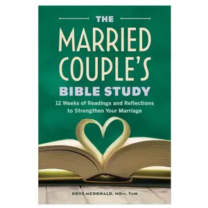 The Married Couple's Bible Study: 12 Weeks of Readings and Reflections to Strengthen Your Marriage