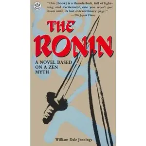 USED-The Ronin: A Novel Based on a Zen Myth by William Dale Jennings (Paperback)