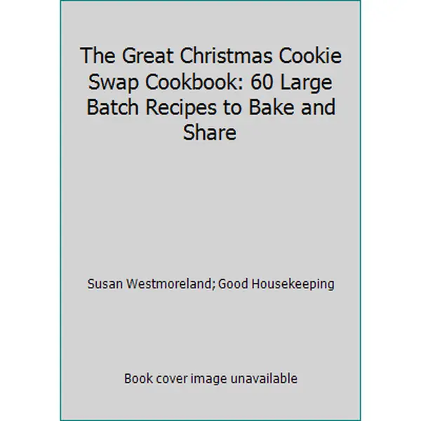 Used Baking Cookbook - The Great Christmas Cookie Swap: 60 Large Batch Recipes to Bake and Share by Susan Westmoreland (Hardcover, English)