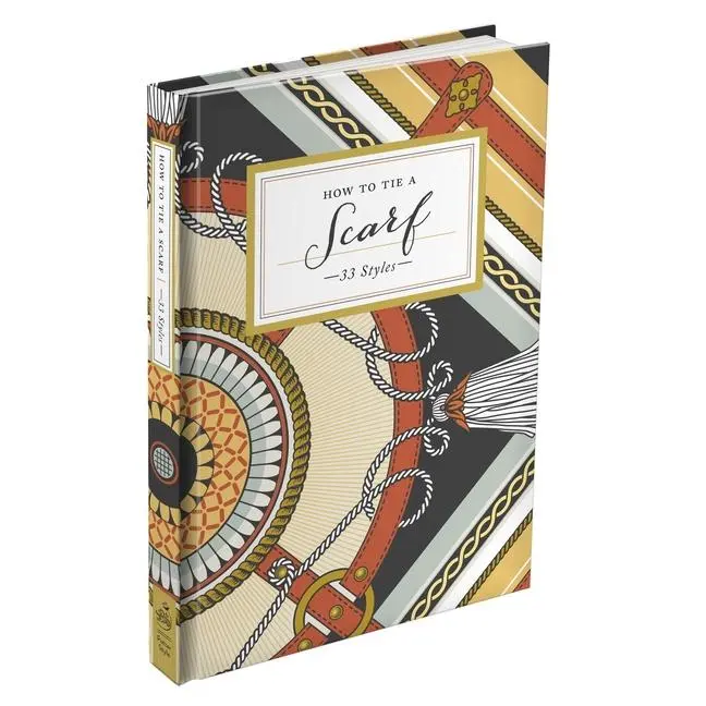 How to Tie a Scarf: 33 Styles by Potter Gift (Hardcover)