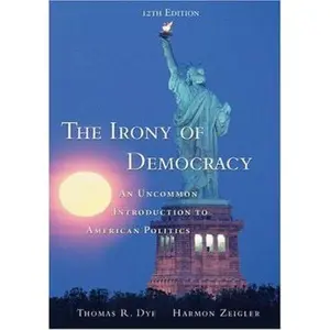 USED-The Irony of Democracy (with InfoTrac) (Available Titles CengageNOW) by Thomas R. Dye (Paperback)