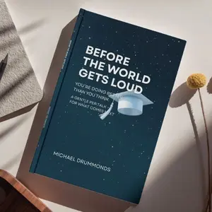 Before the World Gets Loud: You're Doing Better Than You Think