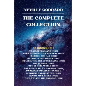 Neville Goddard - The Complete Collection - 12 books in 1