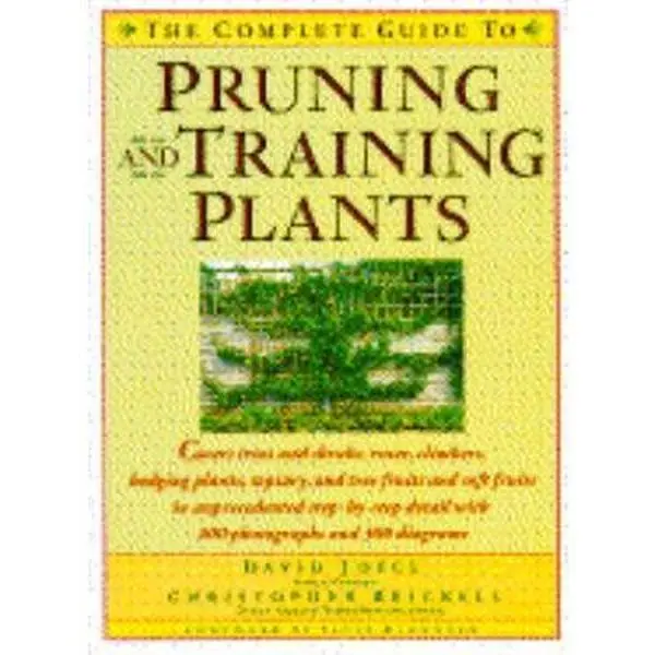 USED Book - The Complete Guide to Pruning and Training Plants by David Joyce (Hardcover) - english