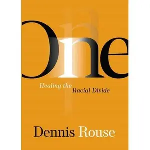 USED-One: Healing the Racial Divide by Rouse, Dennis (Hardcover)