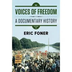 USED-Voices of Freedom: A Documentary History by Foner, Eric (Paperback)