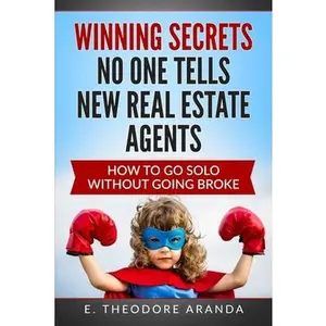 USED-Winning Secrets No One Tells New Real Estate Agents: How To Go Solo without Going Broke by Aranda, E. Theodore (Paperback)