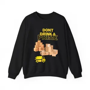 Dont Drink and Prime Crewneck Sweatshirt
