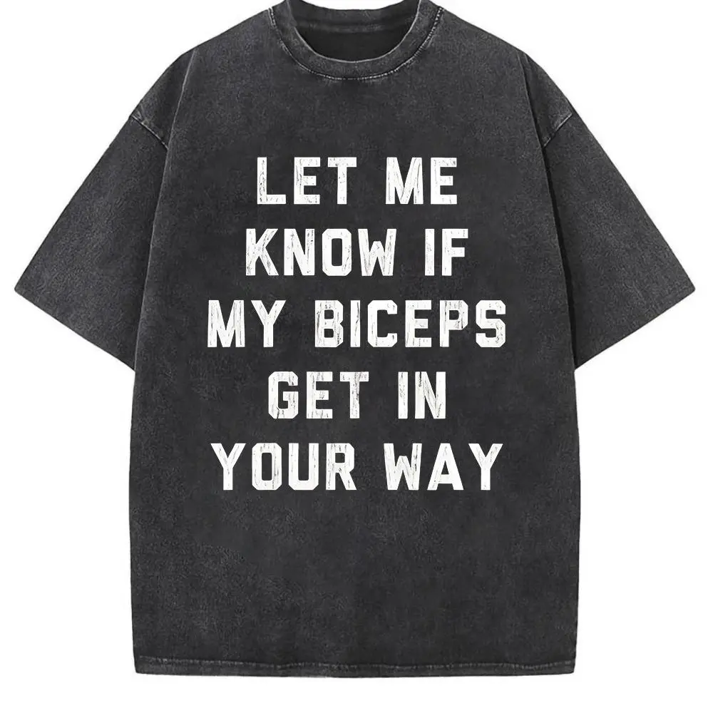 Fashion Crazy Dog T-Shirts Mens Let Me Know If My Biceps Get In Your Way T Shirt Funny Workout Fitness Gym Graphic Tee
