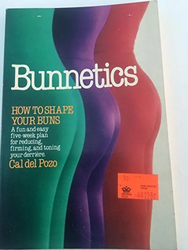 USED Book - Bunnetics, how to shape your buns by Cal Del Pozo (Hardcover) - english