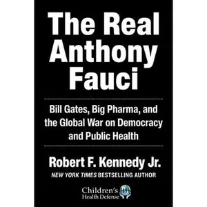 USED-The Real Anthony Fauci: Bill Gates, Big Pharma, and the Global War on Democracy and Public Health by Kennedy, Robert F., Jr. (Hardcover)