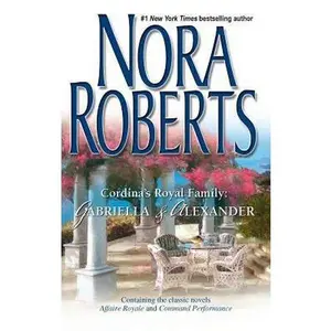 USED-Cordina's Royal Family: Gabriella & Alexander: Affaire RoyaleCommand Performance by Nora Roberts (Unknown)