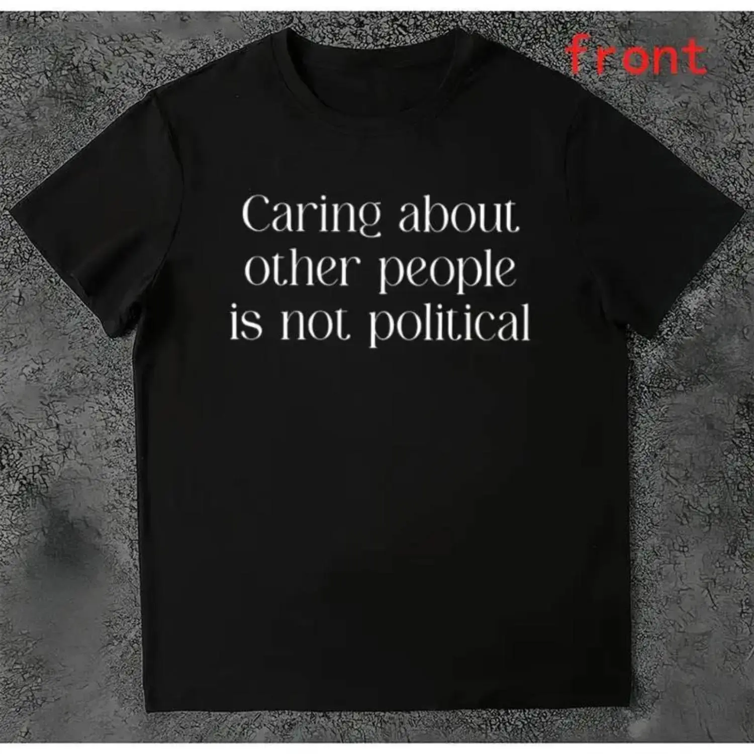 Graphic Caring Is Not Political T Shirt Lightweight Cotton Trendy for Women and Men