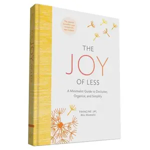 USED-The Joy of Less: A Minimalist Guide to Declutter, Organize, and Simplify - Updated and Revised (Minimalism Books, Home Organization Books, Declutterin by Jay, Francine (Hardcover)