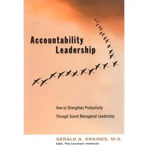USED-Accountability Leadership: How to Strengthen Productivity Through Sound Managerial Leadership by Kraines, Gerald (Paperback)