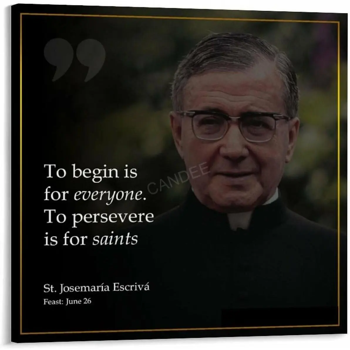 Saint Josemaria Escriva Quote Canvas Poster - Artistic Landscape Home Supplies Room Decor, 12x12 inch (30x30 cm) Long-Lasting Waterproof Frame-Style Print for Living Room, Office