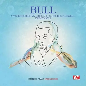 Bull - My Selfe MB 38 / My Grief MB 139  [COMPACT DISC - CD] Rmst