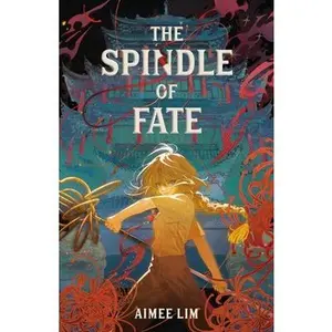 The Spindle of Fate -- Aimee Lim, Hardcover