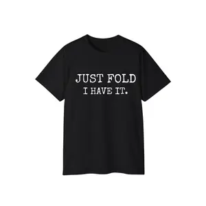 Just Fold I Have It Poker T-Shirt – Funny Poker Player Graphic Tee, Texas Hold'em Shirt, Card Game Humor Tee, Gambling Lover Gift, Unisex Casual T-Shirt